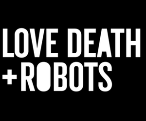 Love, Death + Robots: Der erste richtige Trailer