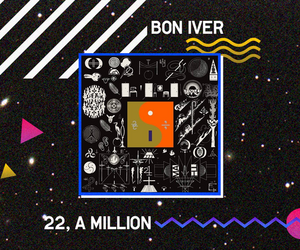 Bon Iver - 22, A Million