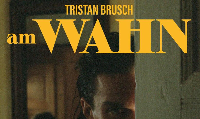 Tristan Brusch: Am Wahn
